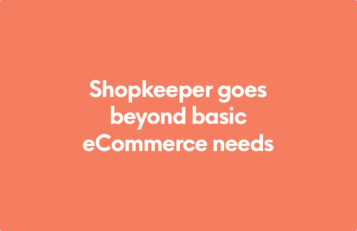 shopkeeper goes beyond basic exommerce needs