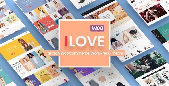 iLove – Creative Fashion Shop WordPress WooCommerce Theme (8+ Homepages & Mobile Layouts Ready)